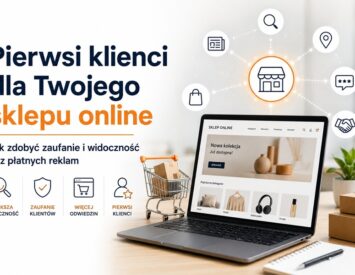 Laptop ze sklepem internetowym oraz ikonami symbolizującymi widoczność, zaufanie i pierwszych klientów. Grafika przedstawia sposoby zdobywania pierwszych klientów dla sklepu online bez płatnych reklam.